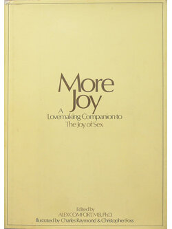 More Joy A Lovemaking Companion to the Joy of Sex