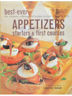 best-ever APPETIZERS starters & first courses