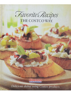 FAVORITE RECIPES THE COSTCO WAY