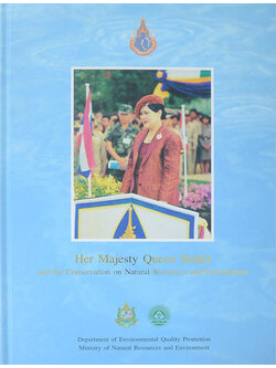 Her Majesty Queen Sirikit and the Conservation on Natural Resources and Environment