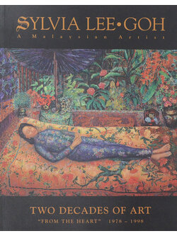 SYLVIA LEE-GOH TWO DECADES OF ART “FROM THE HEART” 1978-1998