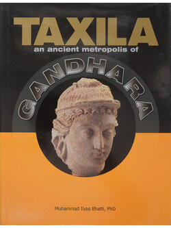 TAXILA an ancient metropolis of GANDHARA