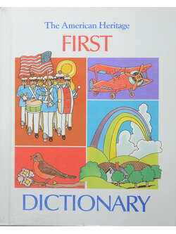 The American Heritage FIRST DICTIONARY