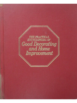THE PRACTICAL ENCYCLOPEDIA OF Good Decorating and Home Improvement