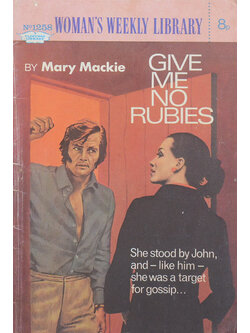 WOMAN’S WEEKLY LIBRARY No.1258 GIVE ME NO RUBIES (เล่มเล็ก)