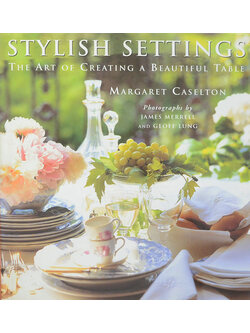 STYLISH SETTINGS THE ART OF CREATING A BEAUTIFUL TABLE