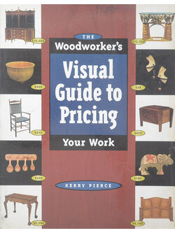 The Woodworker’s Visual Guide to Pricing Your Work