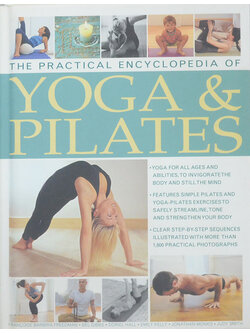 THE PRACTICAL ENCYCLOPEDIA OF YOGA & PILATES