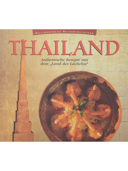 THAILAND Authentische Rezepte ans dem,, Land des Lachelns”