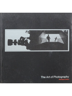 The Art of Photography LIFE LIBRARY OF PHOTOGRAPHY
