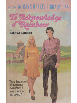 WOMAN’S WEEKLY LIBRARY No.1038 To Acknowledge a Rainbow (เล่มเล็ก)