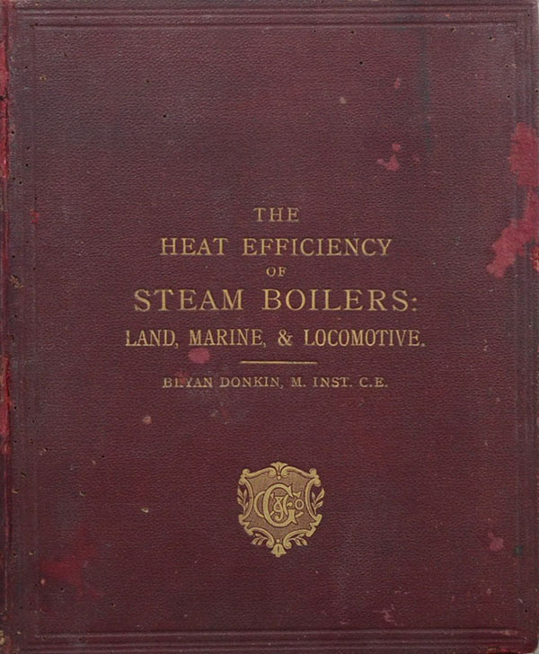 THE HEAT EFFICIENCY OF STEAM BOILERS : LAND, MARINE & LOCOMOTIVE