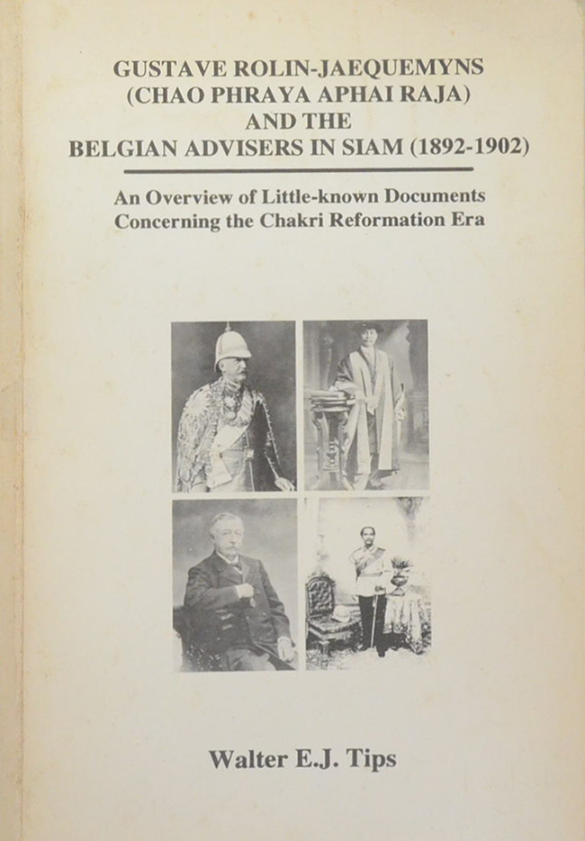 GUSTAVE ROLIN-JAEQUEMYNS (CHAO PHRAYA APHAI RAJA) AND THE BELGIAN ADVISERS IN SIAM (1892-1902)