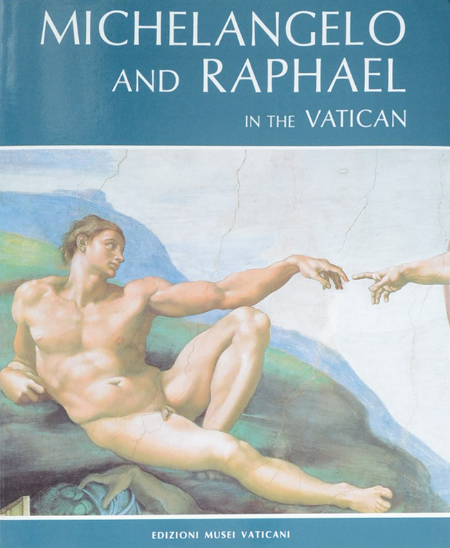 MICHELANGELO AND RAPHAEL IN THE VATICAN