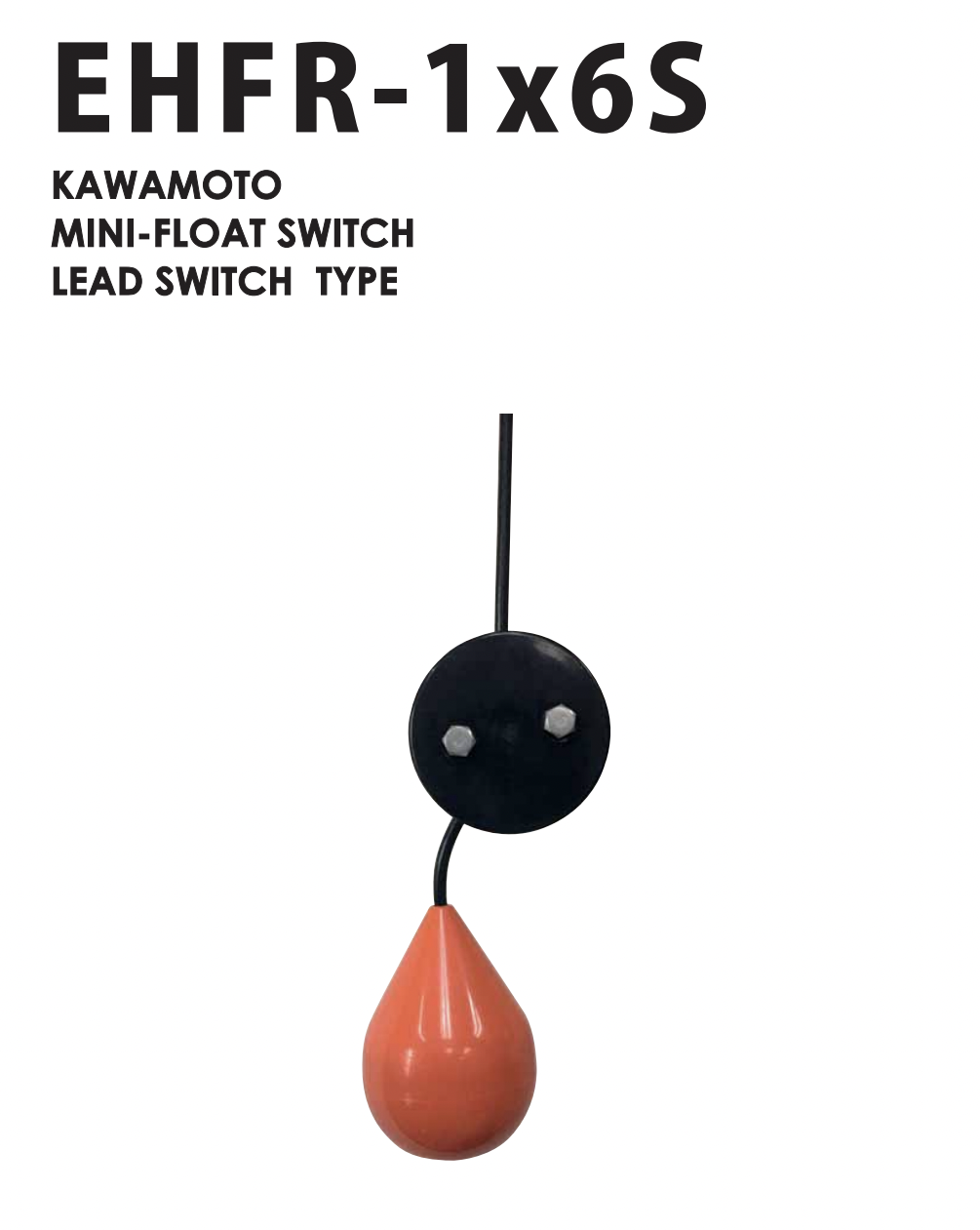 FLOAT SWITCH KAWAMOTO EHFR-1X6S WITH WEIGHT