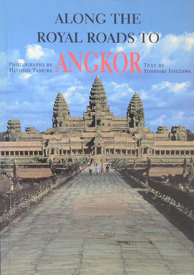 ALONG THE ROYAL ROADS TO ANGKOR
