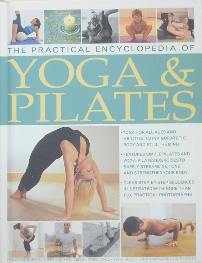 THE PRACTICAL ENCYCLOPEDIA OF YOGA & PILATES