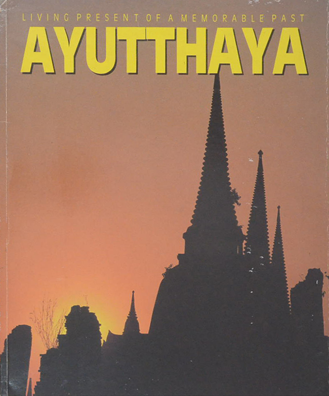 LIVING PRESENT OF A MEMORABLE PAST AYUTTHAYA