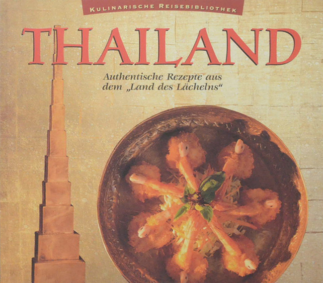 THAILAND Authentische Rezepte ans dem,, Land des Lachelns”