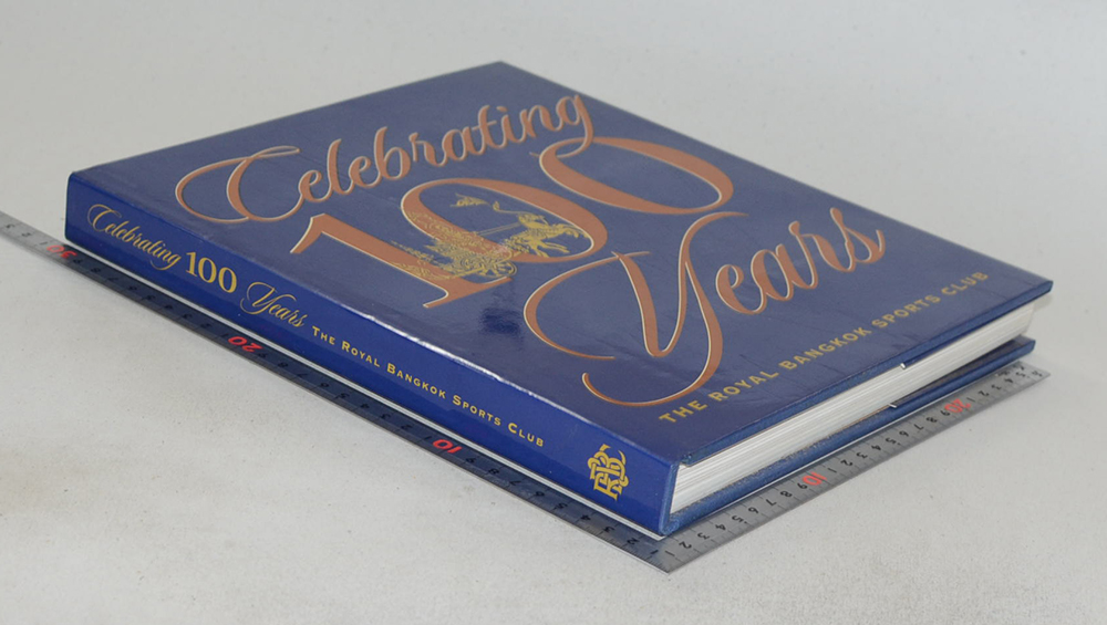 CELEBRATING 100 YEARS THE ROYAL BANGKOK SPORTS CLUB