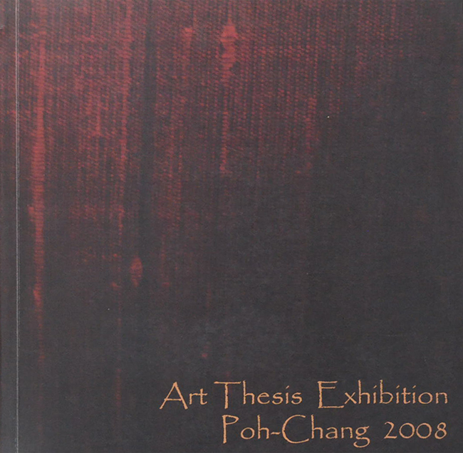 Art Thesis Exhibition Poh-Chang 2008