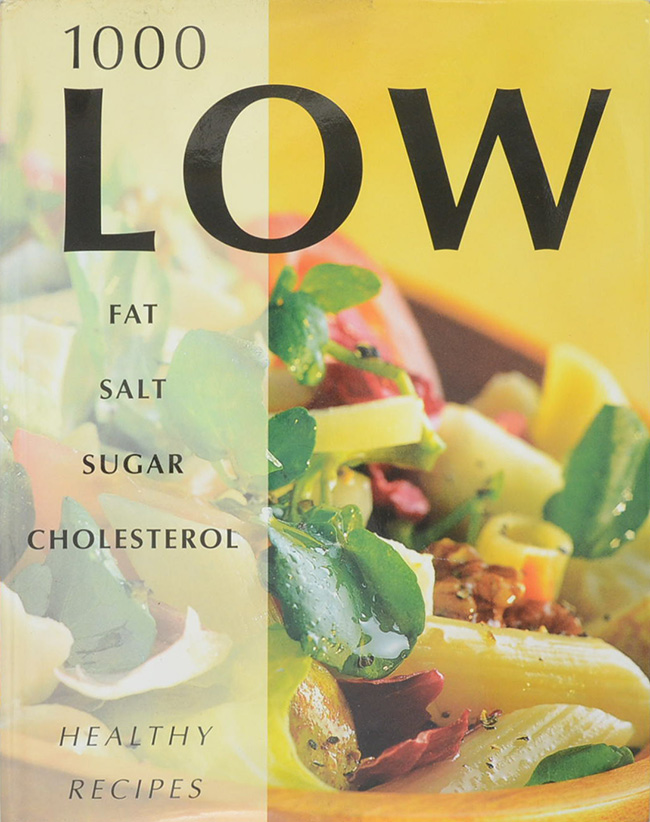 1000 LOW FAT SALT SUGAR CHOLESTEROL HEALTHY RECIPES
