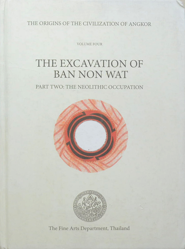 THE ORIGINS OF CIVILIZATION OF ANGKOR VOLUME FOUR THE EXCAVATION OF BAN NON WAT : THE NEOLITHIC (ขายตามสภาพ)