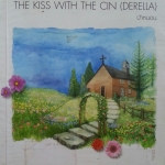 THE KISS WITH THE CIN (DERELLA)