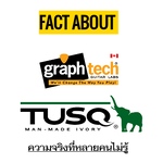 ไขข้อข้องใจเรื่อง Tusq จาก Graphtech