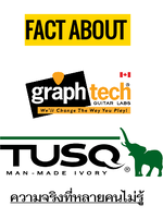 ไขข้อข้องใจเรื่อง Tusq จาก Graphtech