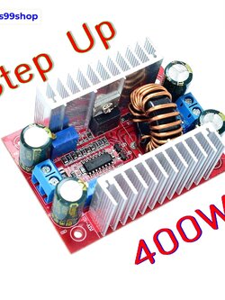 DC - DC 400W (Step Up) แปลงไฟจาก 8.5-40V เป็น 10-50V constant current boost module